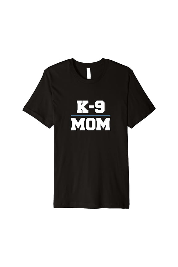 K9 Mom, K9 Dogs, K-9, Police Dogs, Dog Mom, Thin Blue Line Premium T-Shirt