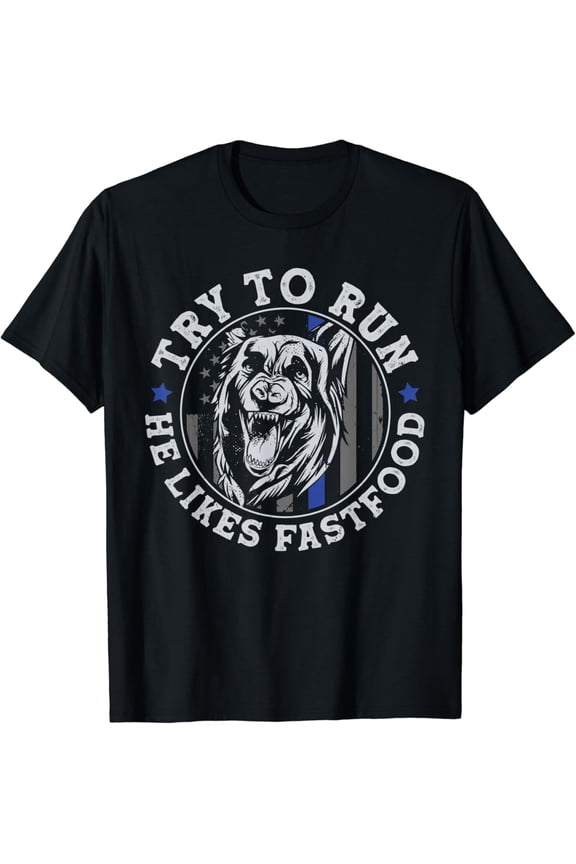 K9 Police Officer Blue Line Try To Run K9 Police Dog T-Shirt
