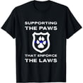 thumbnail image 1 of K9 Police Officer Support Supporting Paws That Enforce Laws T-Shirt, 1 of 4