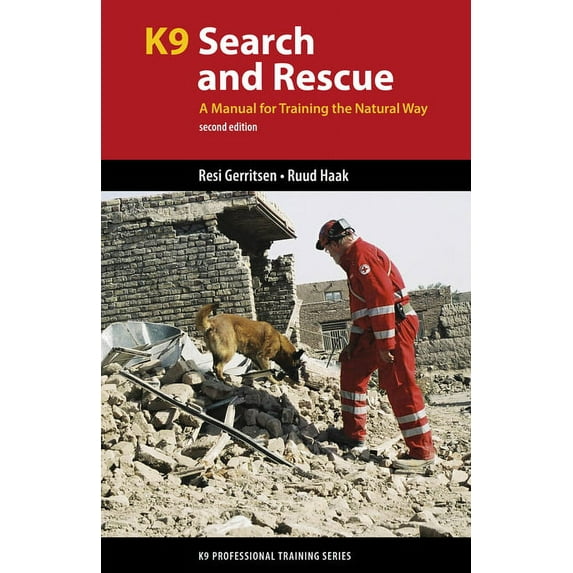 K9 Professional Training K9 Search and Rescue: A Manual for Training the Natural Way, 2nd Revised ed. (Paperback)