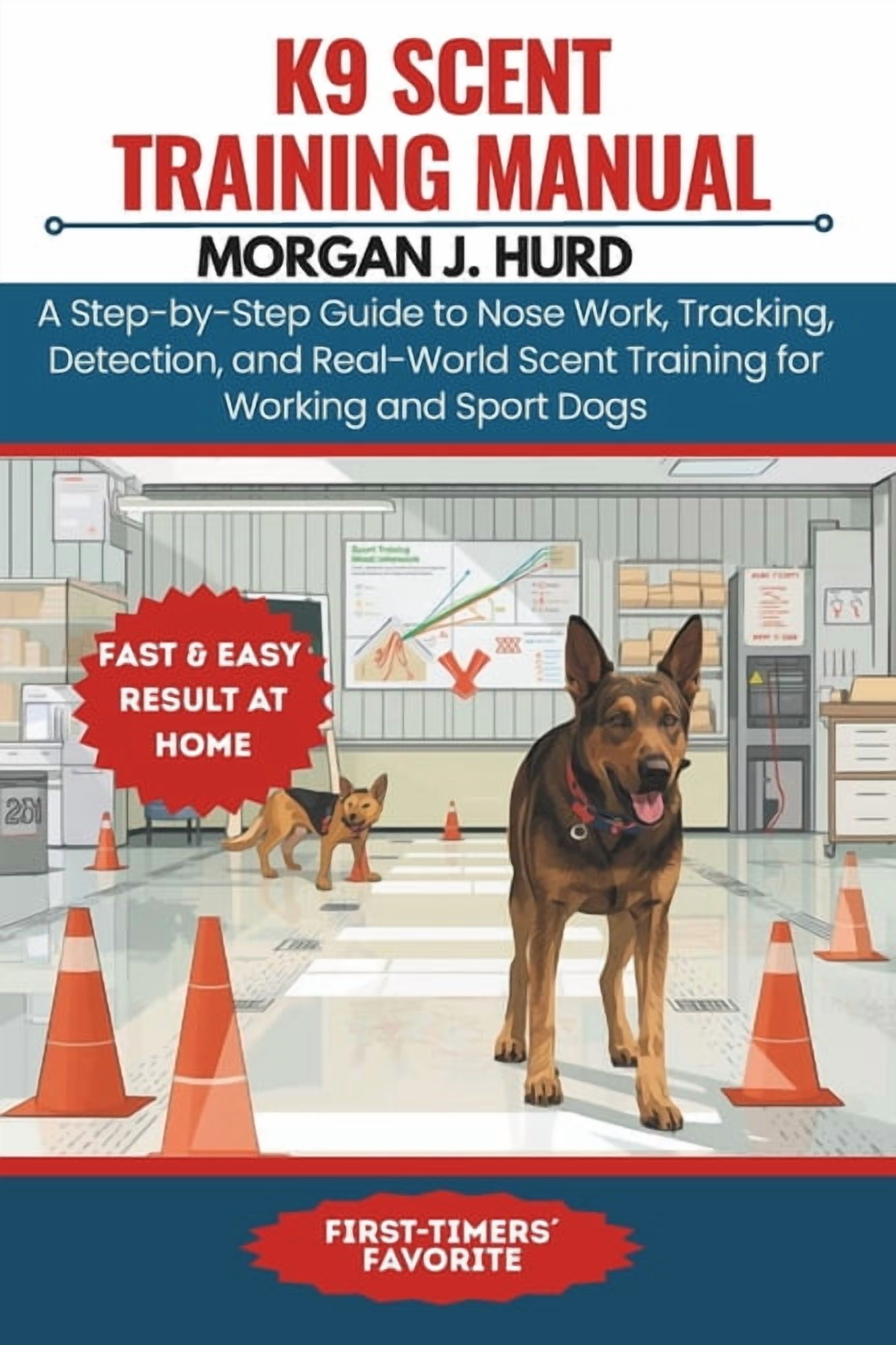 The Petwise Companion K9 Scent Training Manual: A Step-by-Step Guide to ...