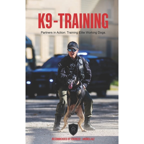 Protection Dogs K9-Training: Partners in Action - Training Elite Working Dogs, (Paperback)