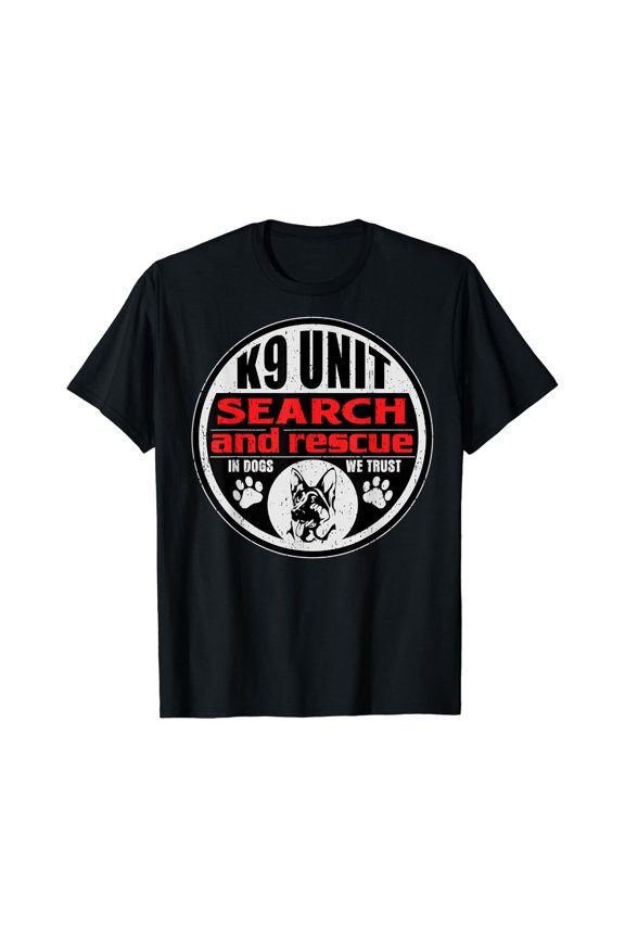 K9 Unit Search And Rescue In Dogs We Trust T-Shirt Size S-5XL