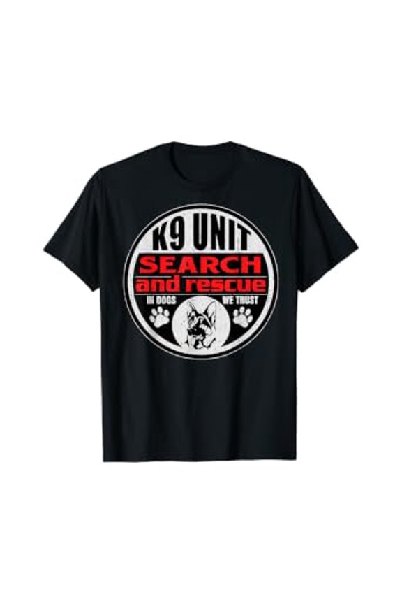 K9 Unit Search and Rescue In Dogs We Trust T-shirt, Unisex T-Shirt