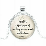 SENXUAN KABOER A Sister Is God's Way Of Making Sure We Never Walk Alone, Quote Glass Necklace Sister Jewelry Gifts(Silver)
