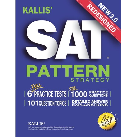 KALLIS' Redesigned SAT Pattern Strategy 3rd Edition : 6 Full Length Practice Tests (College SAT Prep + Study Guide Book for the New SAT) (Paperback)