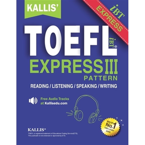 Pre-Owned KALLIS' TOEFL Express Pattern III: Selections from KALLIS' TOEFL iBT Pattern Series-Advanced Level - Four Complete Practice Tests