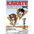 thumbnail image 1 of KARATE - WELCOME TO THE DOJO. Extended Journal Edition: Karate for Beginners, (Hardcover), 1 of 1