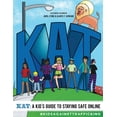 thumbnail image 1 of KAT - A Kid's Guide to Staying Safe Online: A Kid's Guide to Staying Safe Online, (Paperback), 1 of 1