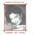 thumbnail image 1 of KATHY CHIAVOLA - LABOR OF LOVE, 1 of 1