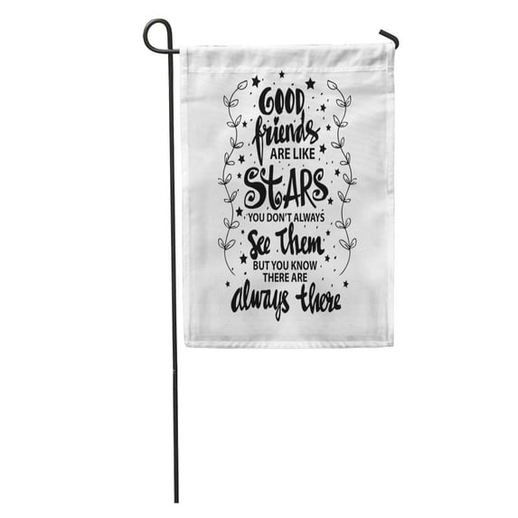 KDAGR Good Friends are Like Stars You Do Not Always See Garden Flag Decorative Flag House Banner 12x18 inch