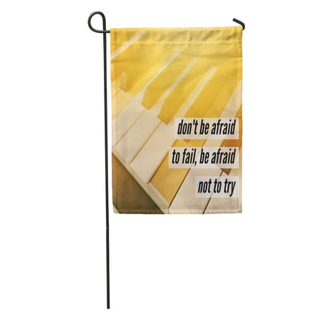KDAGR Life Inspiration Motivation About Fail Abstract Afraid Better Copy Garden Flag Decorative Flag House Banner 12x18 inch