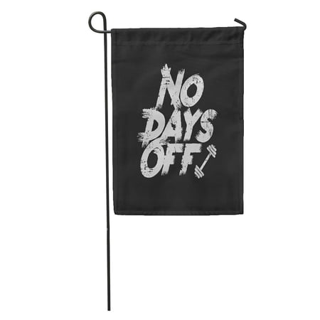 KDAGR The Form of Message No Days Off Vintage Graphics Garden Flag Decorative Flag House Banner 28x40 inch