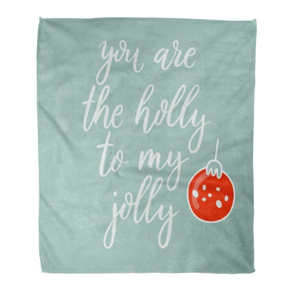 KDAGR Throw Blanket Warm Cozy Print Flannel You are The Holly to My Jolly Text Overlays Letters Funny Saying for Christmas Comfortable Soft for Bed Sofa and Couch 58x80 Inches