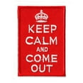 thumbnail image 1 of KEEP CALM & COME OUT PATCH - Matt Stewart Art's Social Expression Embroidered Artwork Iron Sew-On PATCH - 2.25" x 3.5", 1 of 1