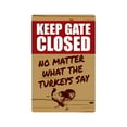 thumbnail image 1 of KEEP GATE CLOSED Turkey Sign warning animal Turkey farm | Indoor/Outdoor | 14" Tall, 1 of 4