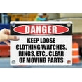 thumbnail image 1 of KEEP LOOSE CLOTHING WATCHES, RINGS, ETC,. CLEAR OF MOVING PARTS | Warning Notice Caution Danger 3mm PVC Sign, 1 of 4