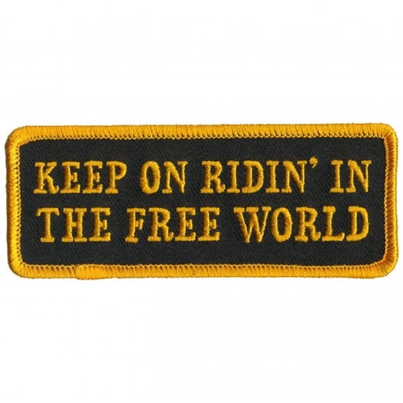 KEEP ON RIDING, IN THE FREE WORLD, Bikers PATCH - Iron-On Thread Rayon Sew PATCH - 4" x 2"