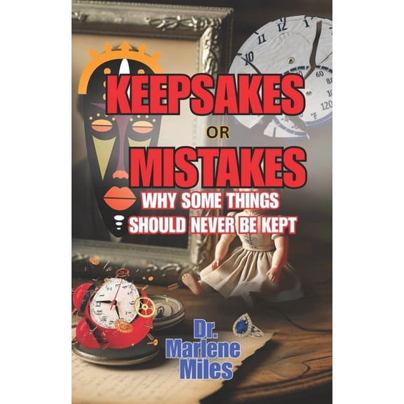 KEEPSAKE or MISTAKE: Why Some Things Should Not Be Kept, (Paperback)