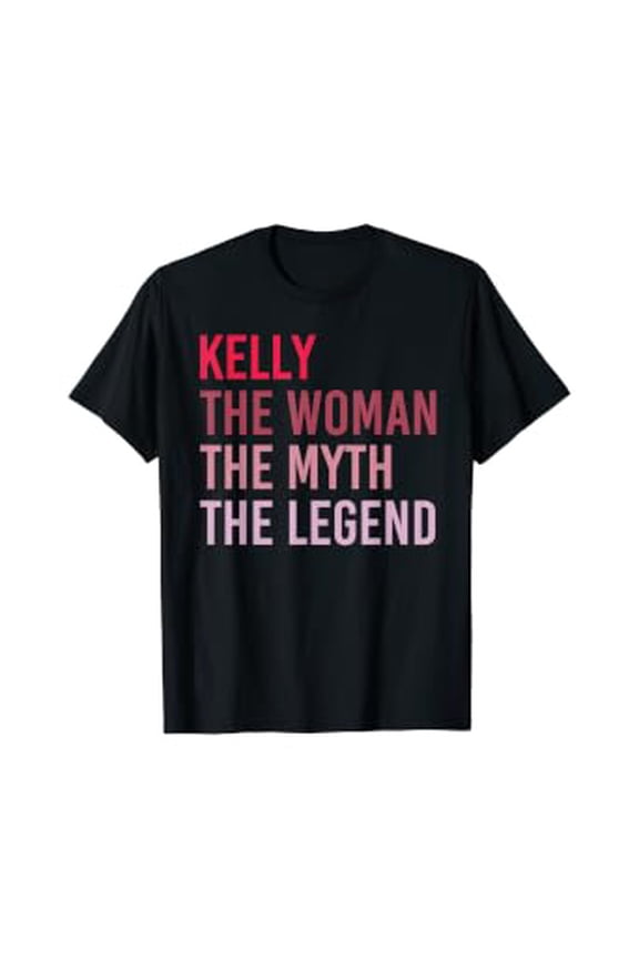 KELLY The Woman Myth Legend Name Birthday T-Shirt