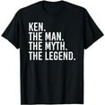 thumbnail image 1 of KEN. THE MAN. THE MYTH. THE LEGEND. Funny Gift Idea T-Shirt, 1 of 5