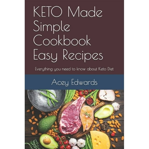 KETO Made Simple Cookbook Easy Recipes: Everything you need to know about Keto Diet (Paperback)