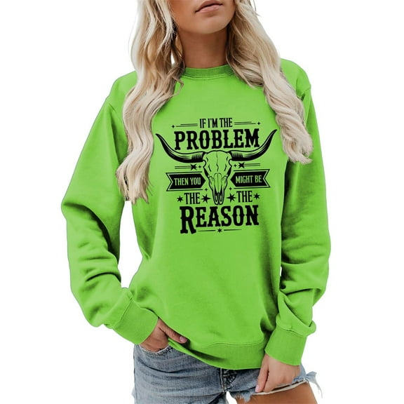 KHONTS If Im the Problem Sweatshirt Then You Might Be the Reason Pullover Sweatshirt for Women Fall Casual Long Sleeve Tee Green S