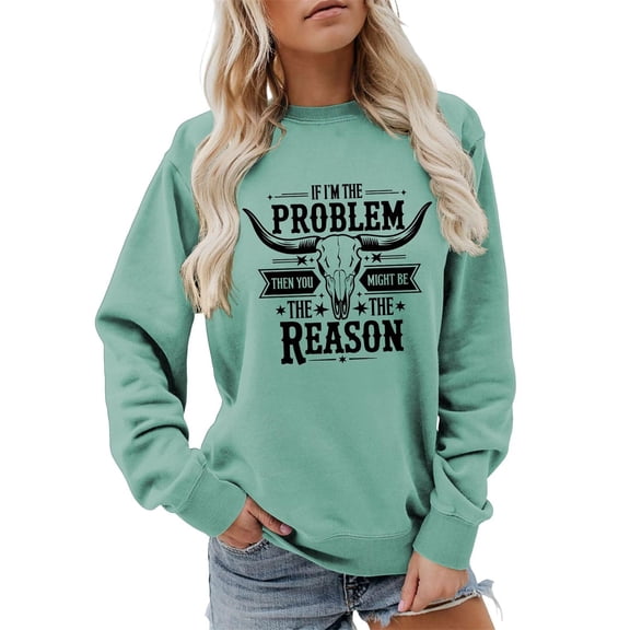 KHONTS If Im the Problem Sweatshirt Then You Might Be the Reason Pullover Sweatshirt for Women Fall Casual Long Sleeve Tee Mint Green XXXL