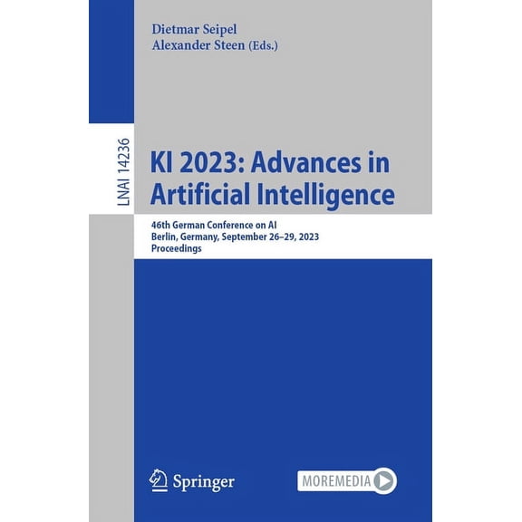 KI 2023: Advances in Artificial Intelligence: 46th German Conference on Ai, Berlin, Germany, September 26-29, 2023, Proc, (Paperback)