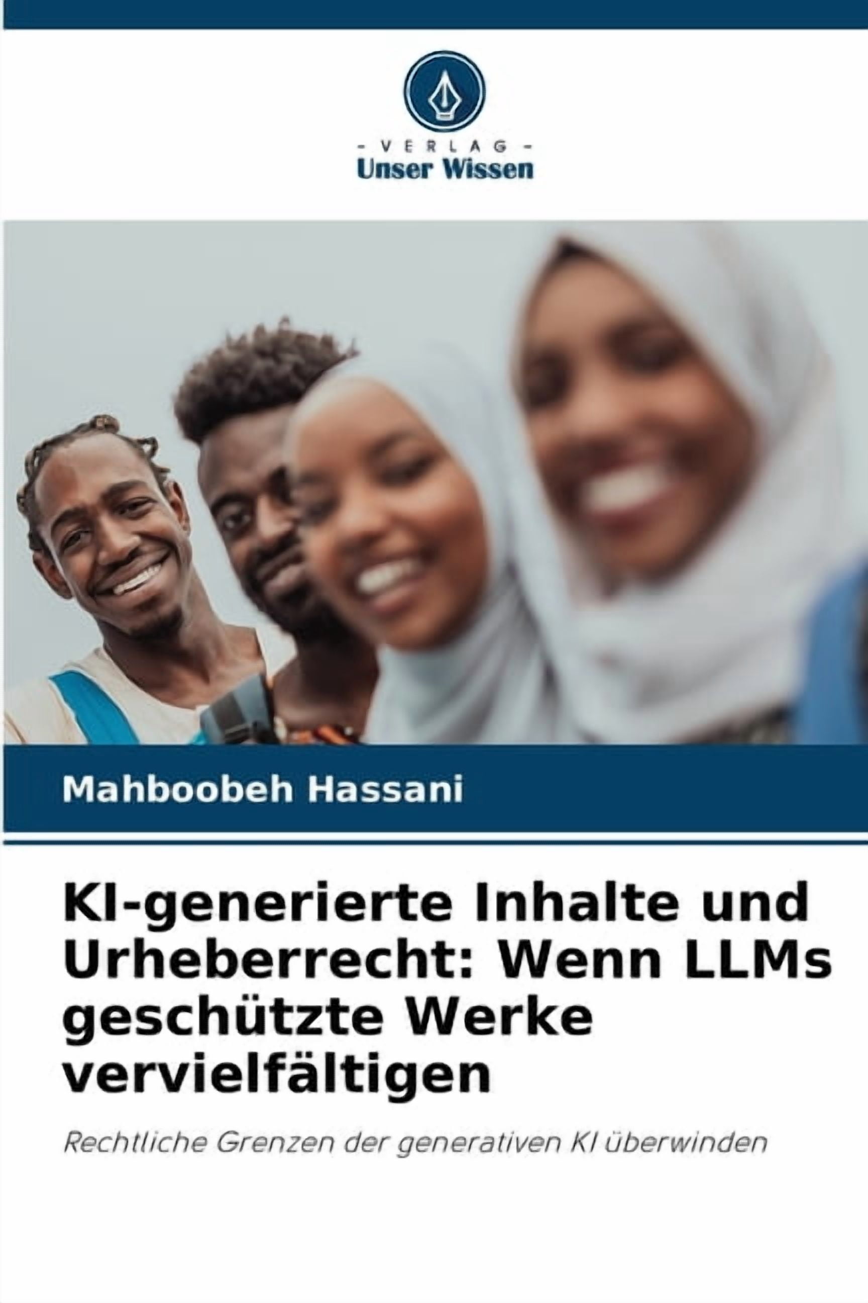 KI-generierte Inhalte und Urheberrecht: Wenn LLMs geschÃ¼tzte Werke vervielfÃ¤ltigen, (Paperback)