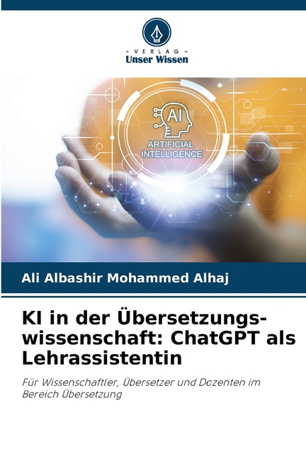 KI in der Ãbersetzungs-wissenschaft: ChatGPT als Lehrassistentin, (Paperback)