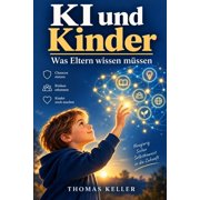 KI und Kinder Was Eltern  ber k nstliche Intelligenz wissen m ssen, Paperback