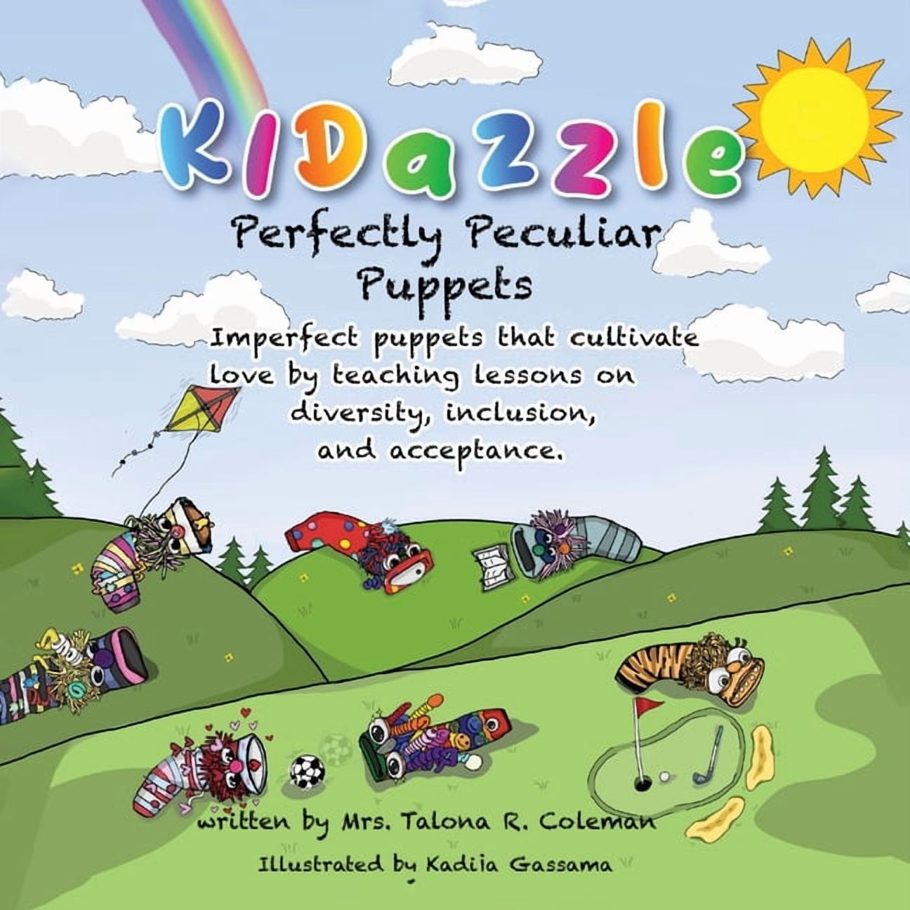 KIDazzle Perfectly Peculiar Puppets: Imperfect puppets that cultivate love by teaching lessons on diversity, inclusion, , (Paperback)