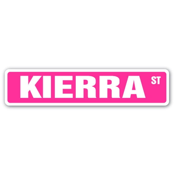 KIERRA Street Sign Childrens Name Room Sign | Indoor/Outdoor | 18" Wide