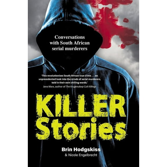 KILLER STORIES - Conversations with South African serial murderers, (Paperback)