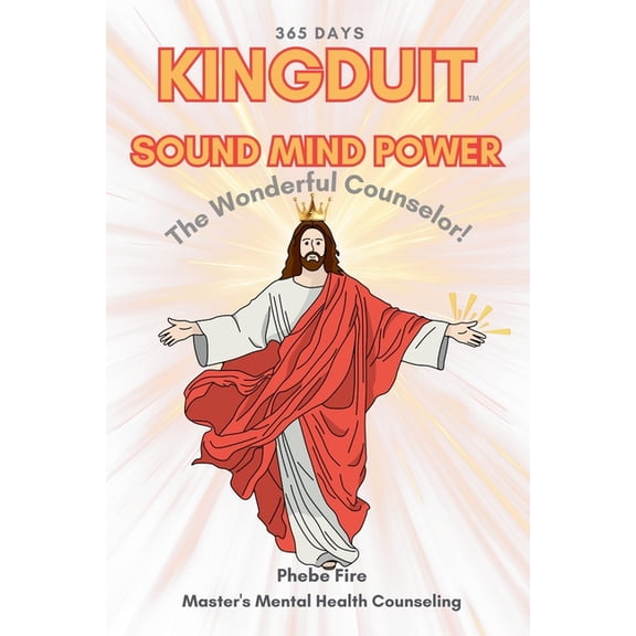 KINGDUIT SOUND MIND POWER The Wonderful Counselor!, (Paperback)