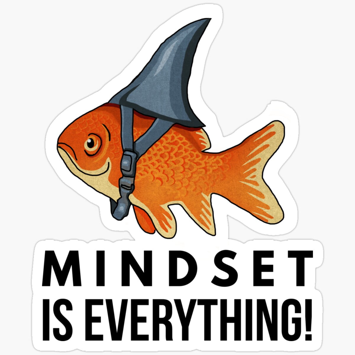 KIRAKIRA Mindset Is Everything Goldfish Shark Funny Motivational Big ...