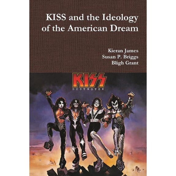 KISS and the Ideology of the American Dream, (Paperback)