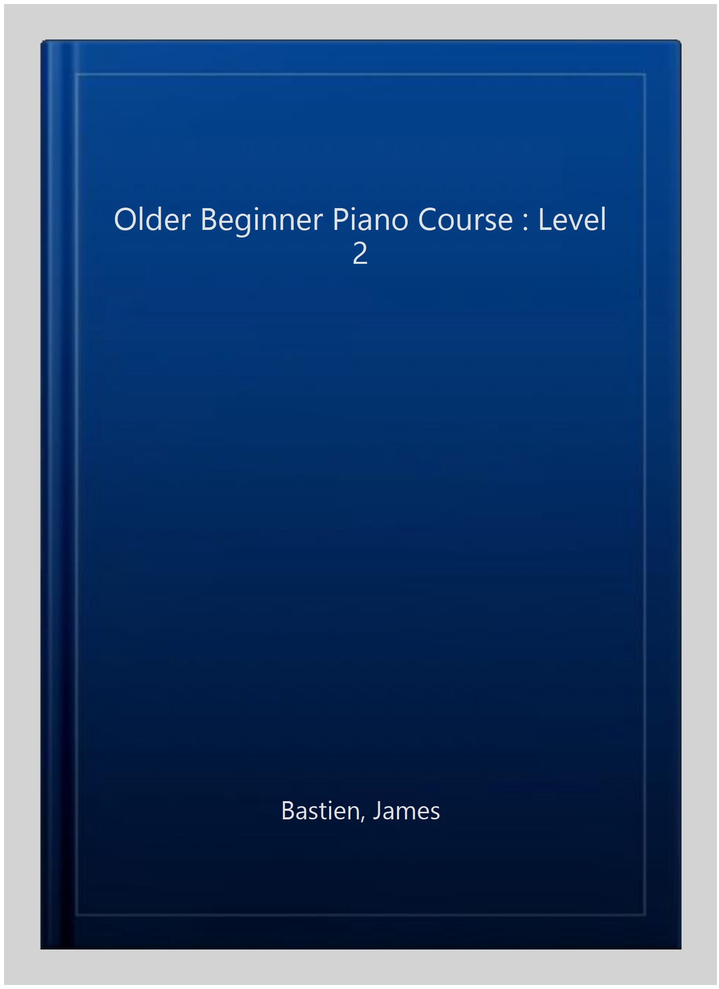 James Bastien Older Beginner Piano Course- Level 2 - Total Music Gear - View #7