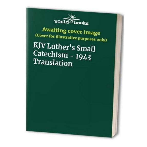 Pre-Owned KJV Luther's Small Catechism - 1943 Translation Hardcover