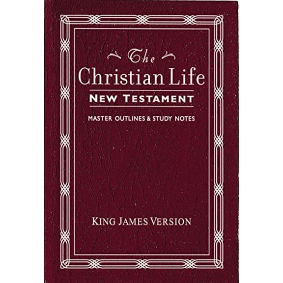 Pre-Owned The Christian Life New Testament: King James Version, with Master Outlines & Study Notes (Unknown) 0840701357 9780840701350