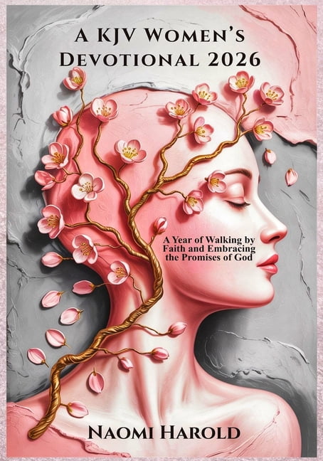 A KJV Women's Devotional 2026: A Year of Walking by Faith and Embracing the Promises of God, (Paperback)
