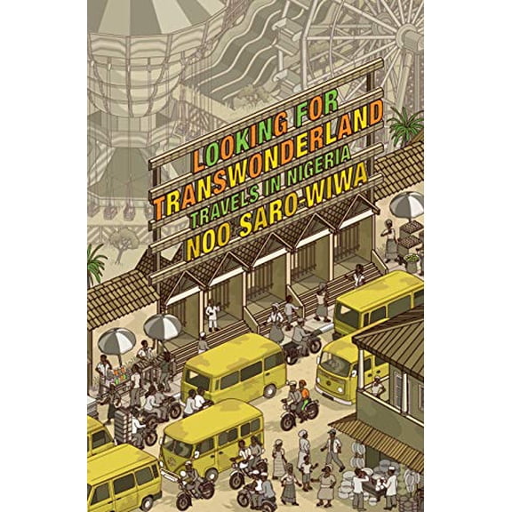 Pre-Owned Looking for Transwonderland: Travels in Nigeria (Paperback) 1619020076 9781619020078