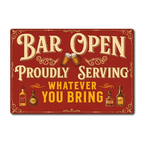 KLYNE - Funny Bar Open Sign 12X8 Aluminum Wall Decor Proudly Serving Whatever You Bring