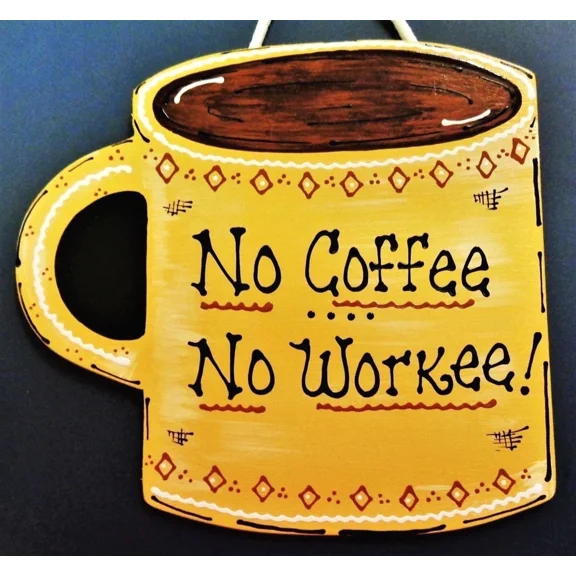 KLYNE - No Coffee No Workee Sign Kitchen Wall Hanger Decor Plaque Home Office Workplace