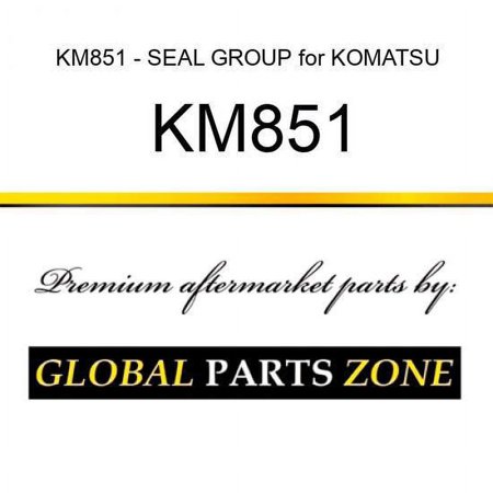 KM851 - SEAL GROUP for KOMATSU