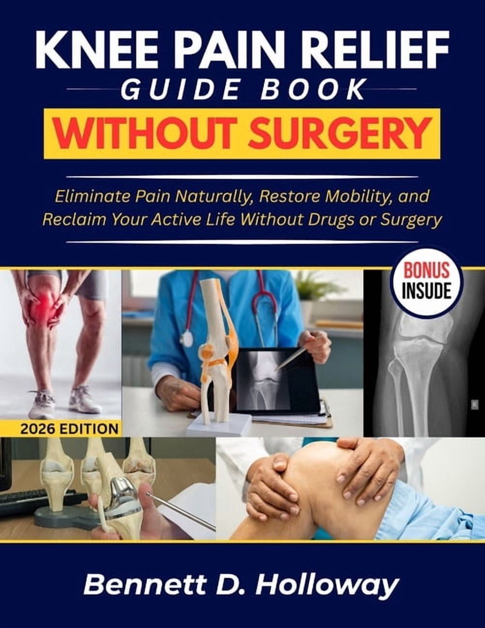KNEE PAIN RELIEF Guide Book WITHOUT SURGERY: Eliminate Pain Naturally ...