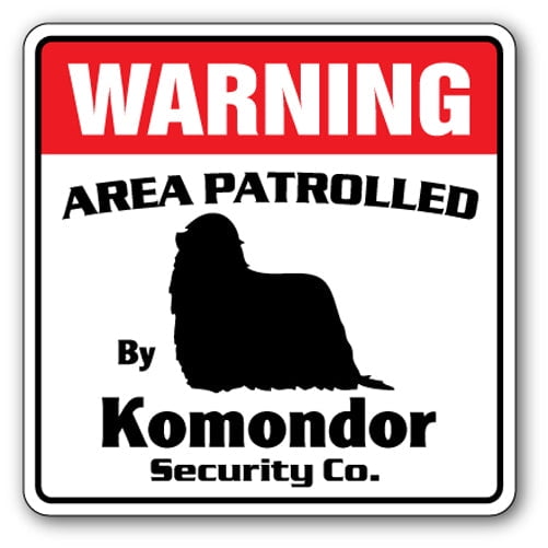 KOMONDOR Security Sign Area Patrolled by pet  guard watchdog guard owner dog