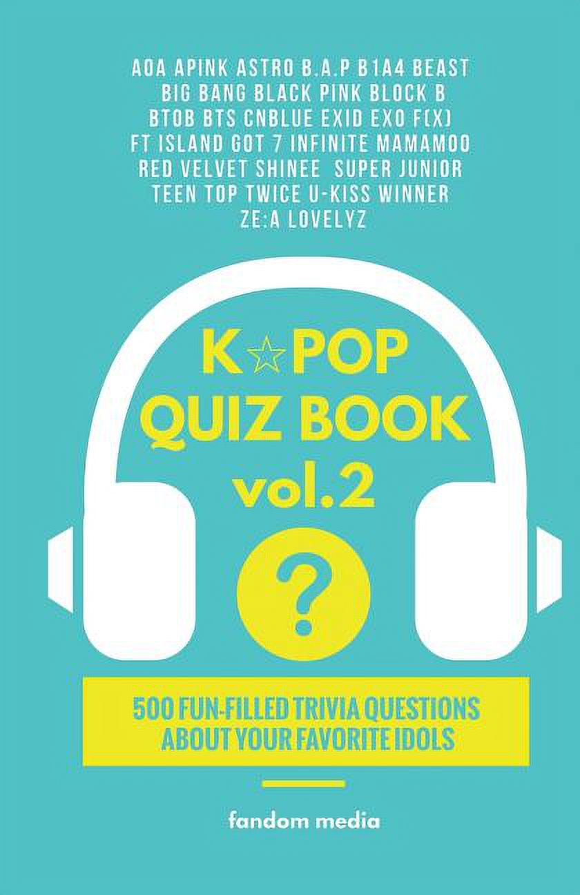 KPOP Quiz Book vol.2 500 FunFilled Trivia Questions About Your