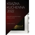 thumbnail image 1 of Ksi&amp;#260;&amp;#379;ka Kuchenna: Smaczne Domowe Posilki Szybkie I Latwe, (Paperback), 1 of 1